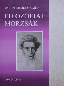 Soren Kierkegaard - Filozófiai morzsák [antikvár]