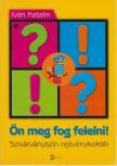 IVÁN KATALIN - Ön meg fog felelni! [antikvár]