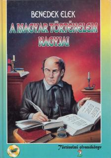 Benedek Elek - A magyar történelem nagyjai 2. [antikvár]