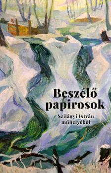Szilágyi István - Beszélő papirosok