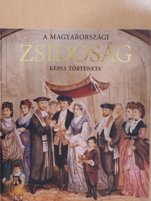 Jalsovszky Katalin - A magyarországi zsidóság képes története [antikvár]