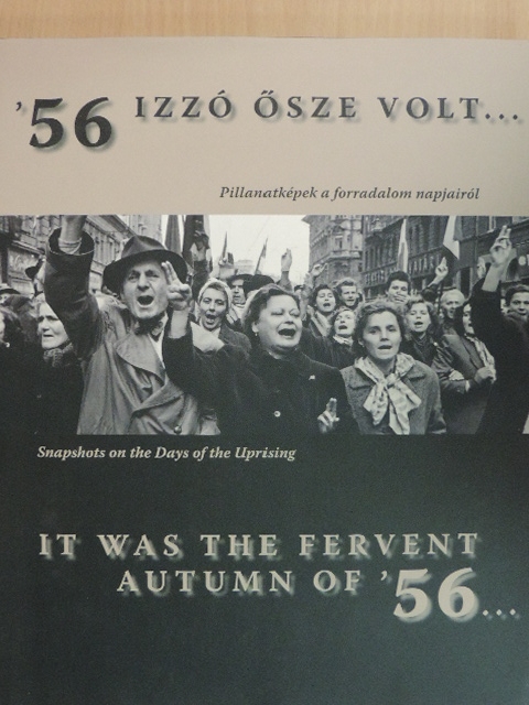 Csiffáry Gabriella - '56 izzó ősze volt... [antikvár]