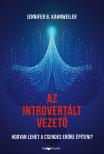 Jennifer B. Kahnweiler - Az introvertált vezető [eKönyv: epub, mobi]