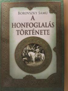Borovszky Samu - A honfoglalás története [antikvár]
