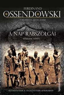 Ossendowski Ferdinand - A nap rabszolgái II. kötet [eKönyv: epub, mobi]