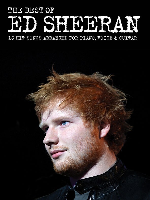 ED SHEERAN. THE BEST OF, 16 HIT SONGS ARR. FOR PIANO, VOICE & GUITAR
