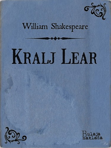 William Shakespeare Milan Bogdanoviæ, - Kralj Lear [eKönyv: epub, mobi]