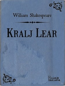 William Shakespeare Milan Bogdanoviæ, - Kralj Lear [eKönyv: epub, mobi]