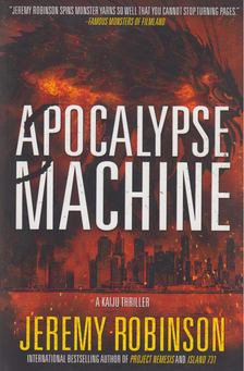 Jeremy Robinson - Apocalypse Machine [antikvár]