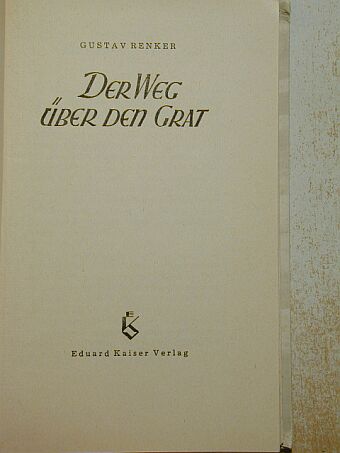 Gustav Renker - Der Weg über den Grat [antikvár]