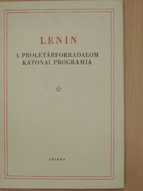 Lenin - A proletárforradalom katonai programja [antikvár]