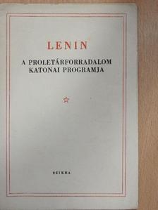 Lenin - A proletárforradalom katonai programja [antikvár]