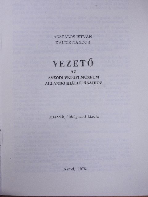 Asztalos István - Vezető az aszódi Petőfi Múzeum állandó kiállításaihoz [antikvár]