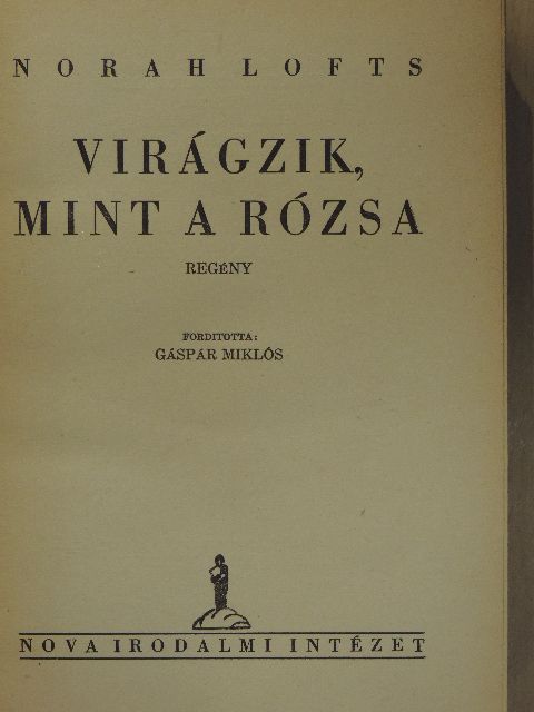 Norah Lofts - Virágzik, mint a rózsa [antikvár]