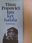 Titus Popovici - Ipu két halála [antikvár]