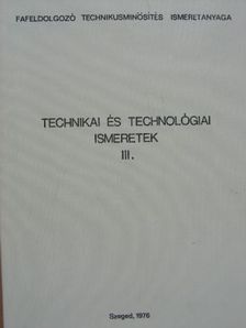 Dr. Joó Imre - Technikai és technológiai ismeretek III. [antikvár]
