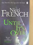 Nicci French - Until It's Over [antikvár]