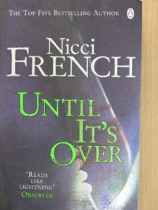 Nicci French - Until It's Over [antikvár]