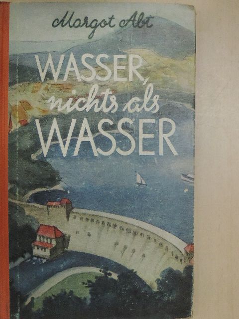 Margot Abt - Wasser, nichts als Wasser [antikvár]