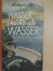 Margot Abt - Wasser, nichts als Wasser [antikvár]