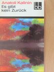 Anatoli Kalinin - Es gibt kein Zurück [antikvár]
