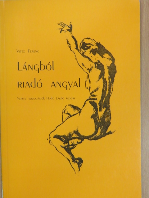 Vitéz Ferenc - Lángból riadó angyal [antikvár]