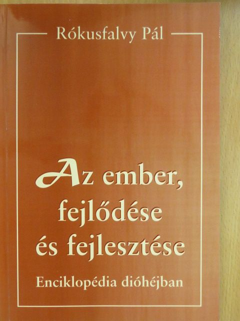 Rókusfalvy Pál - Az ember, fejlődése és fejlesztése (dedikált példány) [antikvár]
