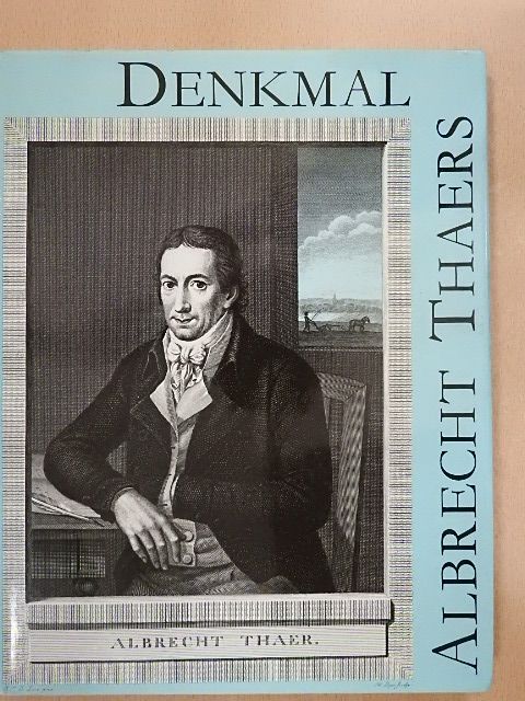 Christian Daniel Rauch - Denkmal Albrecht Thaers [antikvár]