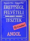Magyarics Péter - Érettségi, felvételi, tanulmányi verseny tesztek - Angol [antikvár]