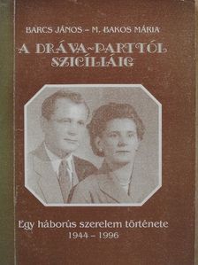 Barcs János - A Dráva-parttól Szicíliáig (dedikált példány) [antikvár]