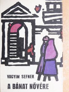 Vagyim Sefner - A bánat nővére [antikvár]