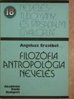 Angelusz Erzsébet - Filozófia-antropológia-nevelés [antikvár]
