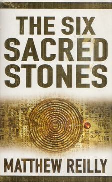 Matthew Reilly - The Six Sacred Stones [antikvár]