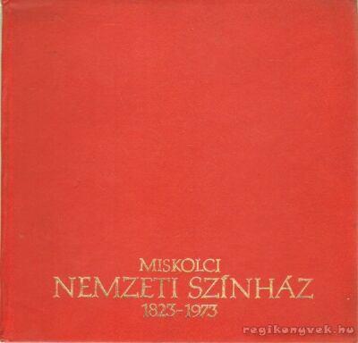 Katona Ferenc - Miskolci Nemzeti Színház 1823-1973 [antikvár]