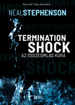 Neal Stephenson - Termination Shock - Az összeomlás kora [eKönyv: epub, mobi]