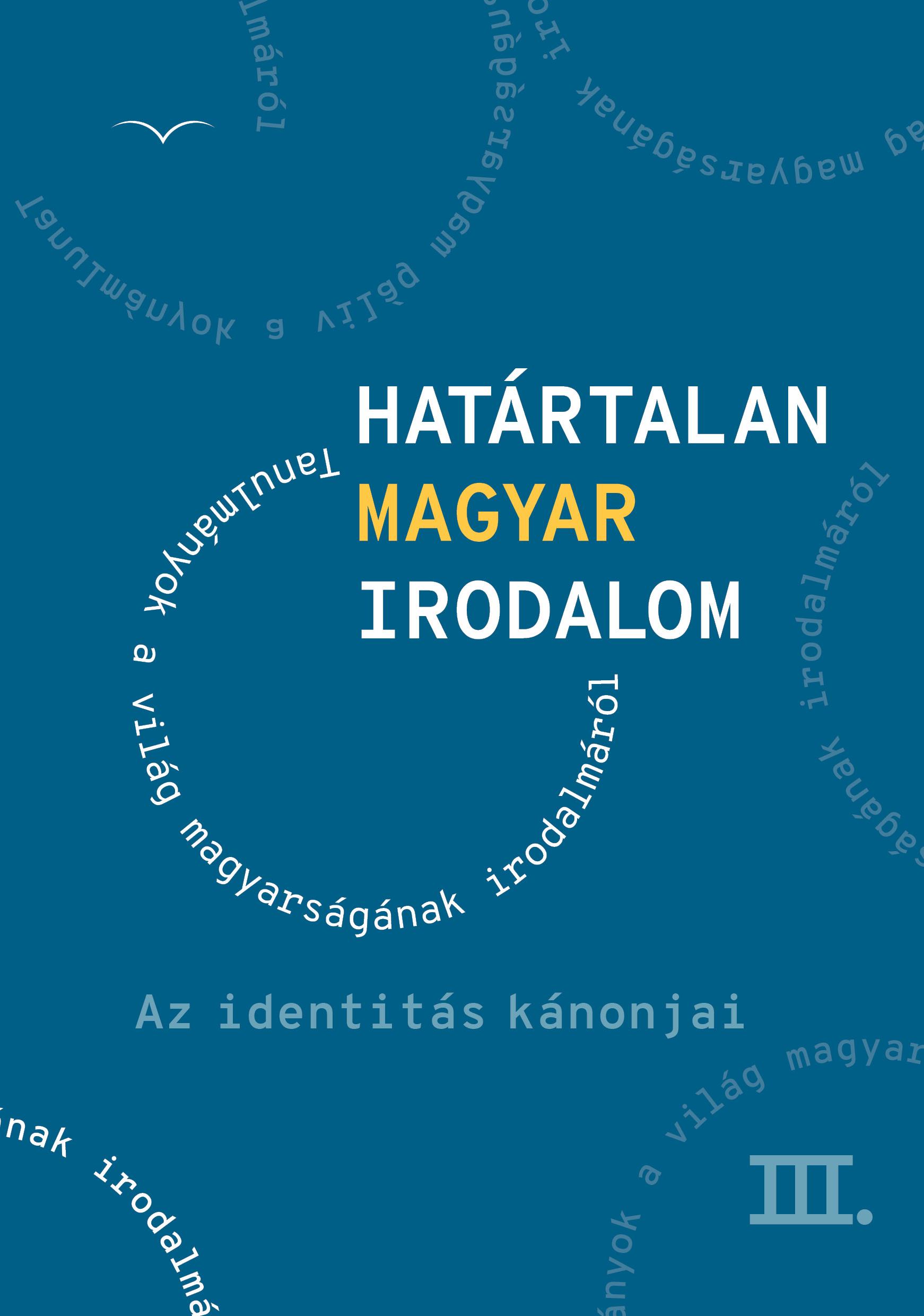 szerk. Pusztay János, Jánosi Zoltán - Határtalan magyar irodalom III. Az identitás kánonjai