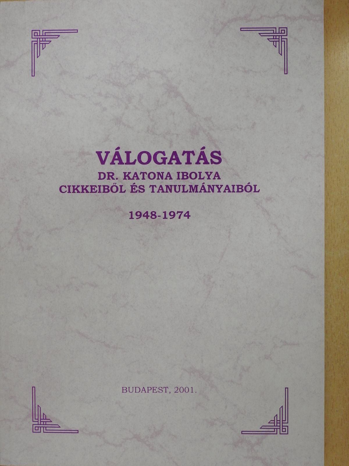Dr. Katona Ibolya - Válogatás Dr. Katona Ibolya cikkeiből és tanulmányaiból (dedikált példány) [antikvár]