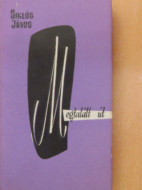 Siklós János - Megtalált út [antikvár]
