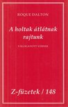 Roque Dalton - A holtak átlátnak rajtunk [antikvár]