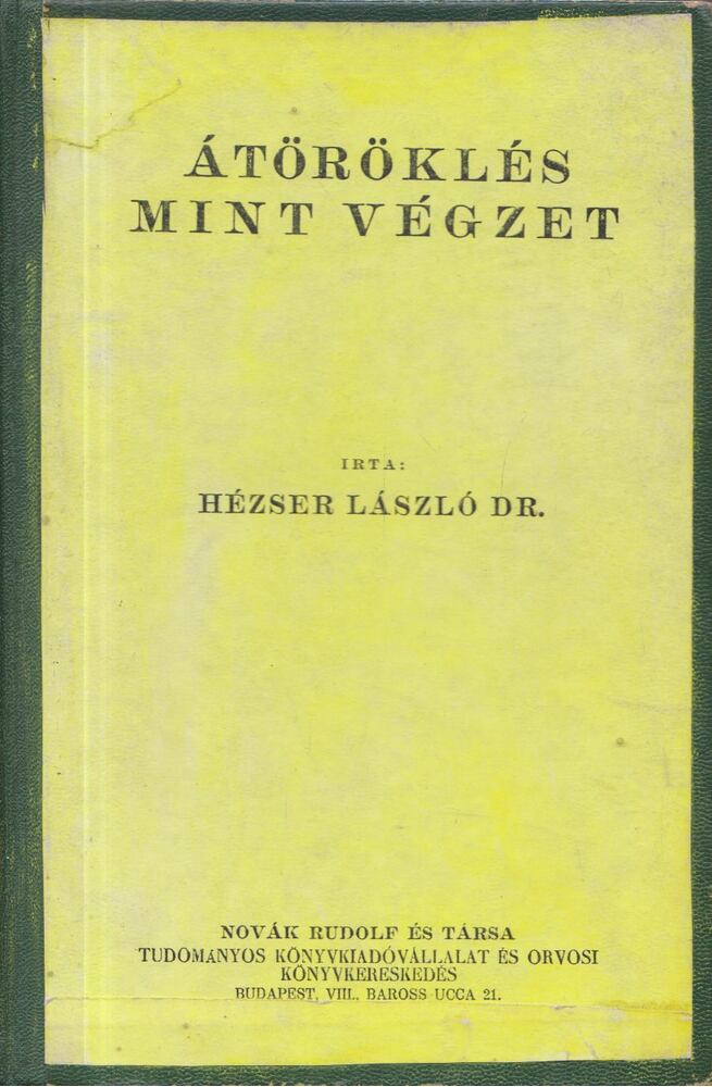 Hézser László - Átöröklés mint végzet [antikvár]