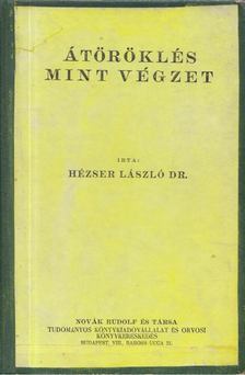 Hézser László - Átöröklés mint végzet [antikvár]