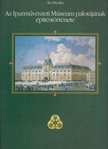 Ács Piroska - Az Iparművészeti Múzeum palotájának építéstörténete [antikvár]