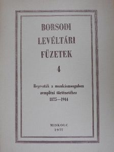 Hőgye István - Regeszták a munkásmozgalom zempléni történetéhez 1875-1944 [antikvár]