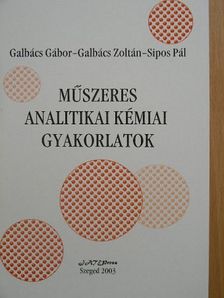 Galbács Gábor - Műszeres analitikai kémiai gyakorlatok [antikvár]