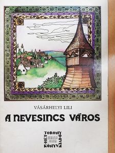 Vásárhelyi Lili - A nevesincs város [antikvár]