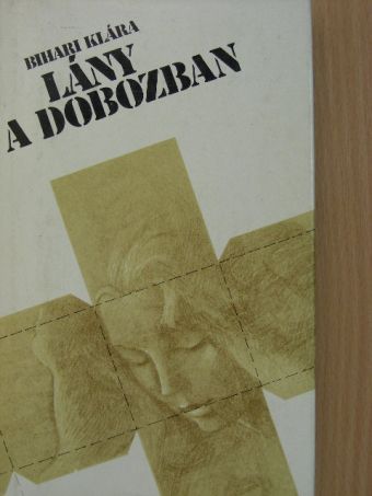Bihari Klára - Lány a dobozban [antikvár]