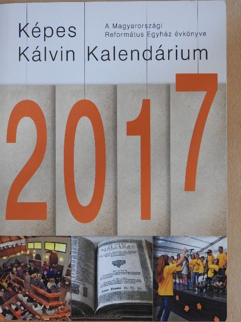 Ábrám Tibor - Képes Kálvin Kalendárium 2017 [antikvár]