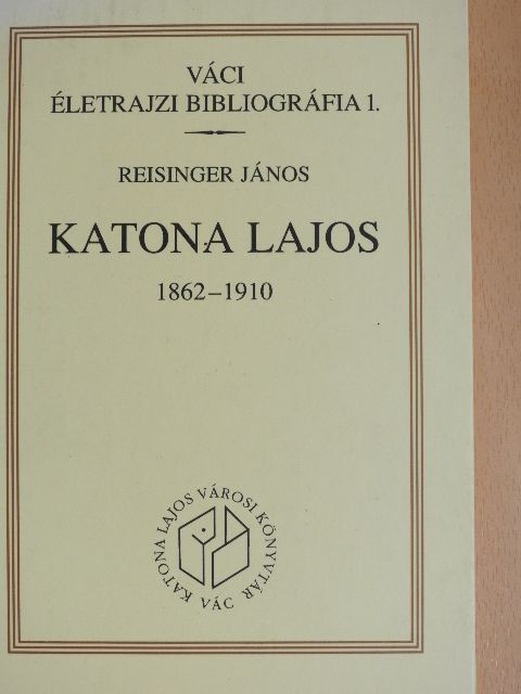 Reisinger János - Katona Lajos 1862-1910 [antikvár]