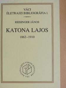 Reisinger János - Katona Lajos 1862-1910 [antikvár]