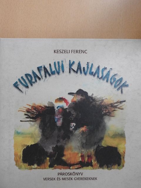 Keszeli Ferenc - Furafalvi kajlaságok [antikvár]